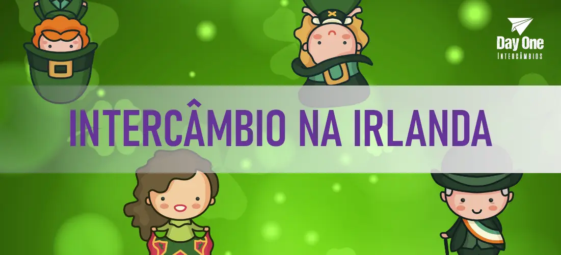 Intercâmbio na Irlanda: O que você precisa saber antes de viajar